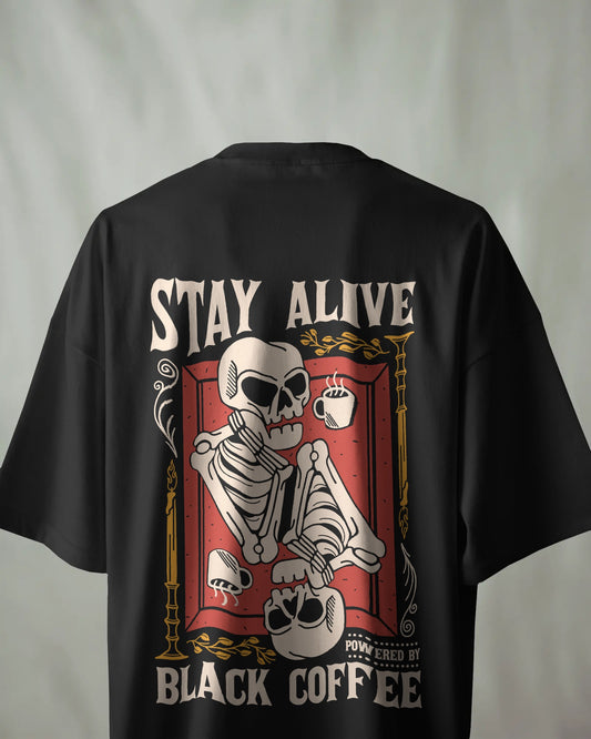 Stay Alive | Oversized Tees